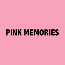 PINK MEMORIES